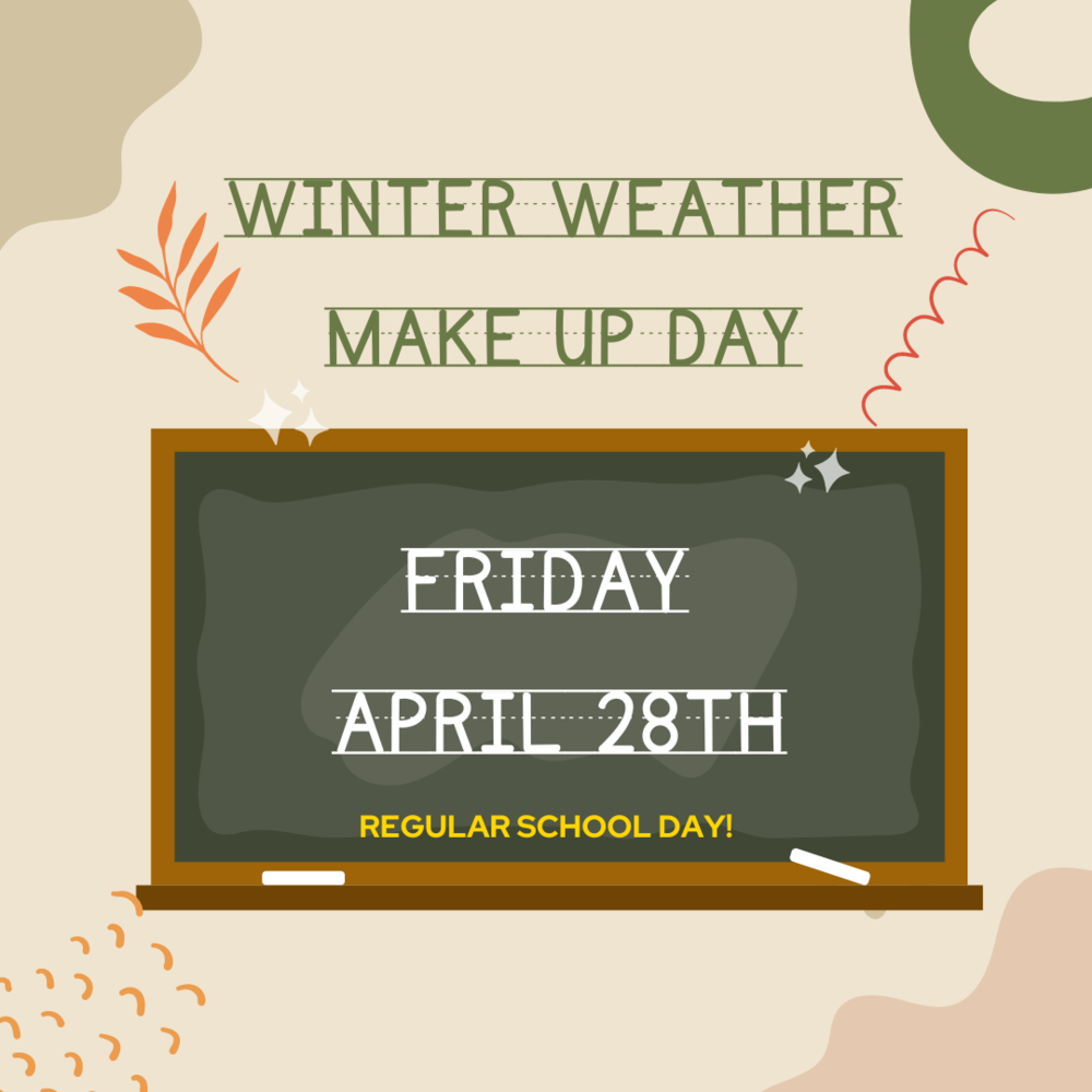 Friday April 28th is added as a regular school day to make up for a snow day taken. This is necessary to make up for required instructional hours. 