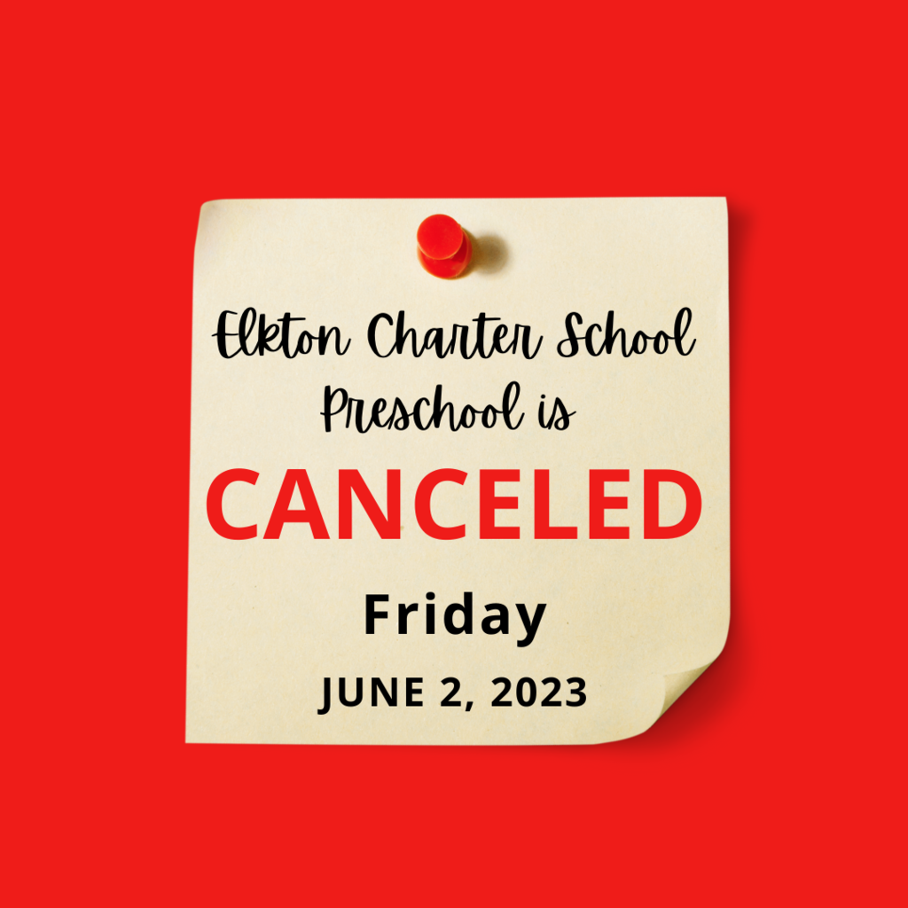 Elkton Charter School Preschool is CANCELED Friday, June 2, 2023