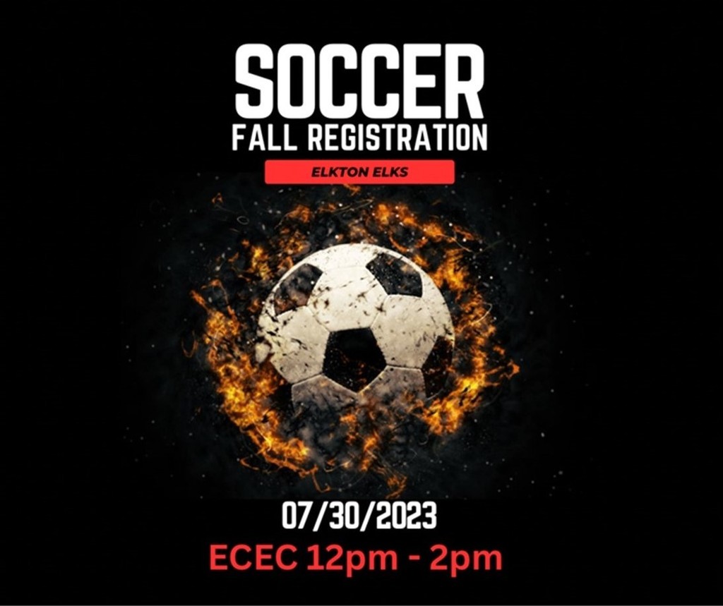 Soccer Fall Registration Elkton Elks July 30, 2023 ECEC 12 pm  - 2 pm