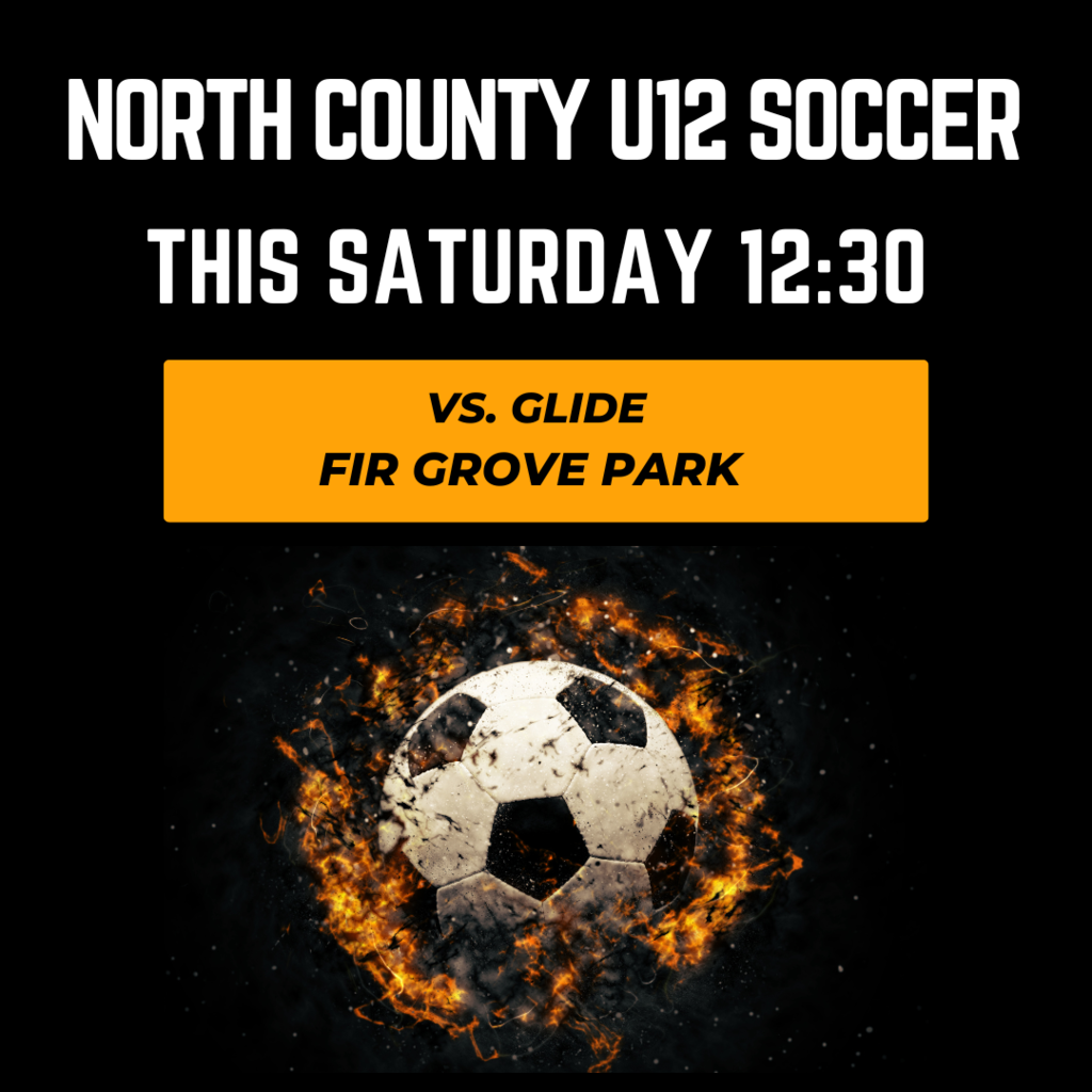 North County U12 Soccer This Saturday 12:30 at Fir Grove Park!